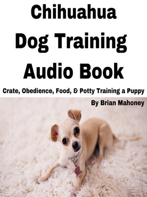 cover image of Chihuahua Dog Training Audio Book